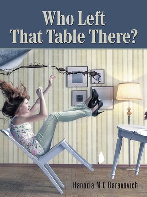 cover image of Who Left That Table There?